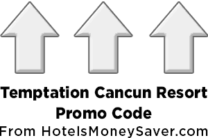 Temptation Cancun Resort Promo Code
